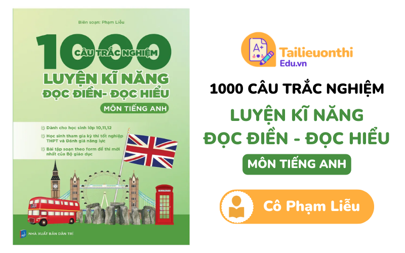 1000 câu Trắc Nghiệm luyện kĩ năng Đọc Điền - Đọc Hiểu môn Tiếng Anh Cô Phạm Liễu PDF